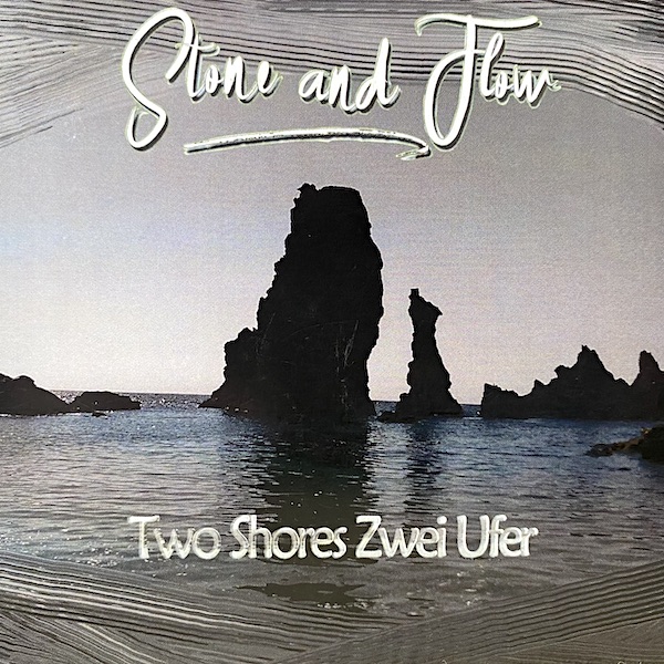 STONE AND FLOW : Two shores zwei ufer