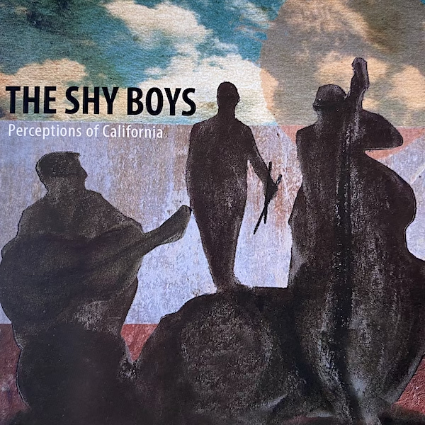 THE SHY BOYS : Perceptions of california