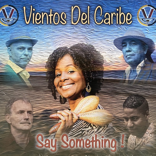 VIENTOS DEL CARIBE : Say something!