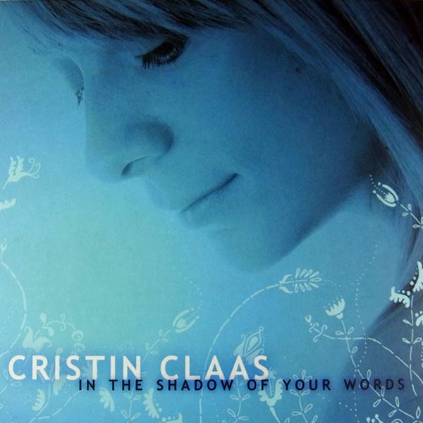 CRISTIN CLAAS TRIO : In the shadow of your words