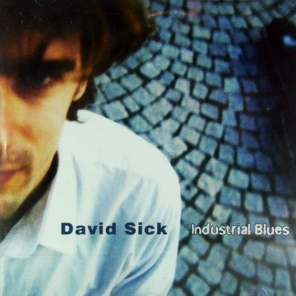 DAVID SICK : Industrial blues